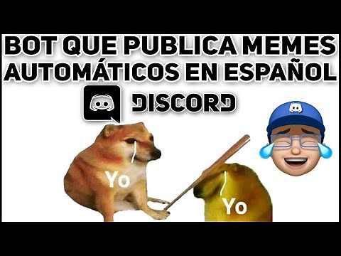 DISCORD: BOT QUE PUBLICA MEMES AUTOMÁTICOS EN ESPAÑOL