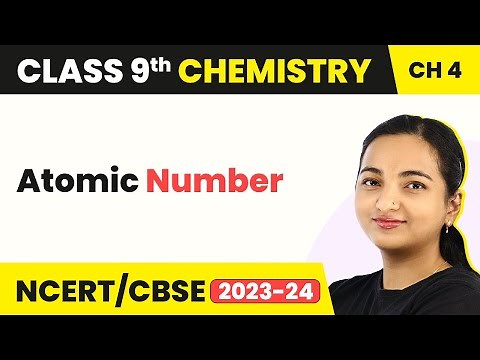 Class 9 Chemistry Chapter 4 | Atomic Number - Structure of the Atom