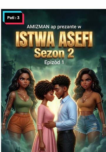 Pase gade Epizòd Konplè a sou YouTube👉🏻 #Amizman #ISTWAASEFI #haitiantiktok #usa🇺🇸