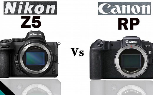 【对比】尼康 Nikon Z5 vs 佳能 Canon EOS RP 参数对比