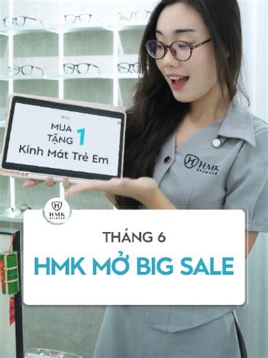 KM Tháng 6 HMK: Mua 1 Tặng 1 kính trẻ em, Gọng 0Đ khi cắt tròng