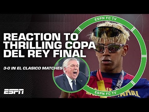 FULL REACTION: Barcelona wins Copa del Rey in THRILLER vs. Real Madrid | ESPN FC