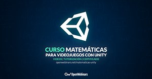 Curso de Matemáticas para videojuegos con Unity | OpenWebinars