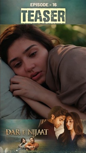 Dar-e-Nijaat Episode 16 | Teaser | Sheheryar Munawar | Dur-e-fishan Saleem | #shorts
