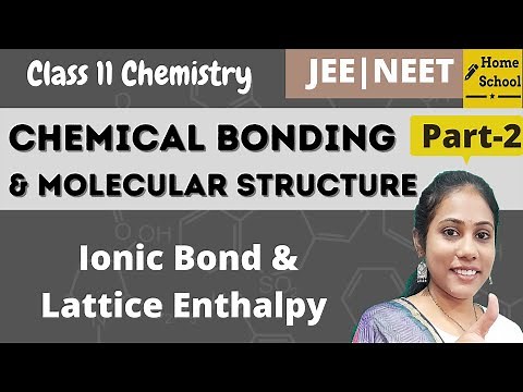 Chemical bonding | class 11 chapter 4 | ionic bond and lattice enthalpy | part 2