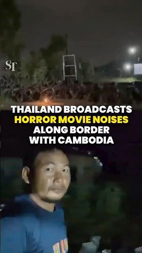 Thailand broadcasts horror film noises near border to repel Cambodian settlers