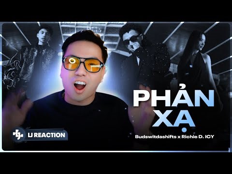 LJ Reaction | Budswitdashifts x Richie D. ICY - Phản Xạ ft. TONoise