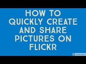 How to quickly create and share pictures on Flickr
