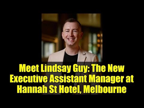 Meet Lindsay Guy: The New Executive Assistant Manager at Hannah St Hotel, Melbourne