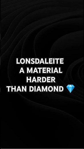 LONSDALEITE | Material harder than Diamond | SP