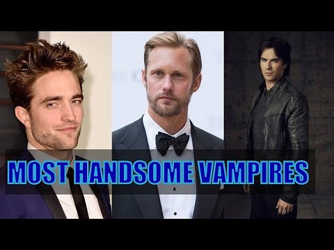 Top 10 Most Handsome Vampires