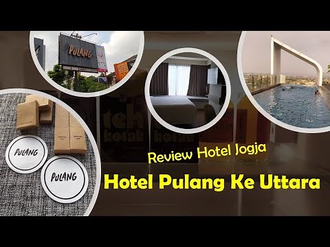 Review Hotel PULANG ke UTTARA Jogja