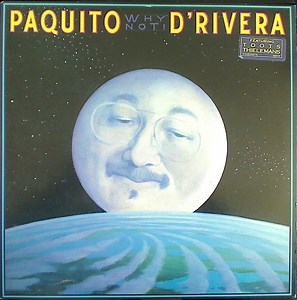 Paquito D'Rivera - Why Not!