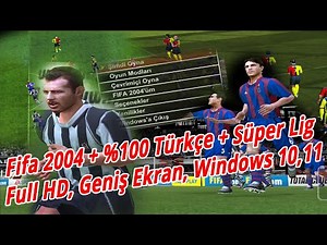 Fifa 2004 + Türkiye Süper Lig + \u00100 Türkçe Yama + Full HD + Geniş Ekran + Yeni Windows 10,11 Fix