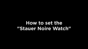Setting your Stauer Noire Watch (17460)