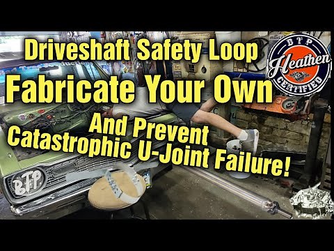 Driveshaft safety loop. How you can fabricate your own and prevent catastrophic U-Joint Failure!