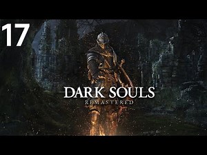 17 Dark Souls Remastered • Anor Londo Part 2