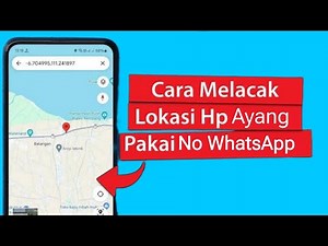 Cara Lacak Lokasi Ayang Pakai Nomor Hp Dan No WhatsApp - 100% Akurat