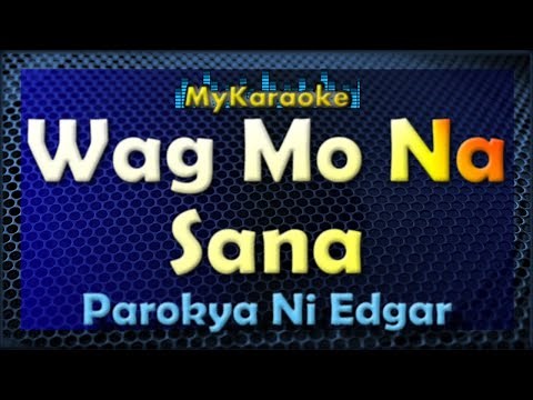 Wag Mo Na Sana - Karaoke version in the style of Parokya Ni Edgar