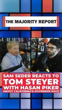 Sam Seder reacts to Tom Steyer on Hasan Piker