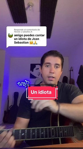 Tutorial de guitarra: Acordes para tocar 'Un idiota' de Joan Sebastián