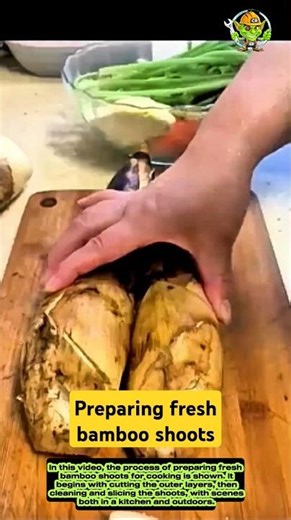 Cooking with bamboo: preparing fresh bamboo shoots