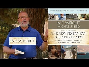 "The New Testament You Never Knew" Session 1 | "The Books of the New Testament" | N.T. Wright