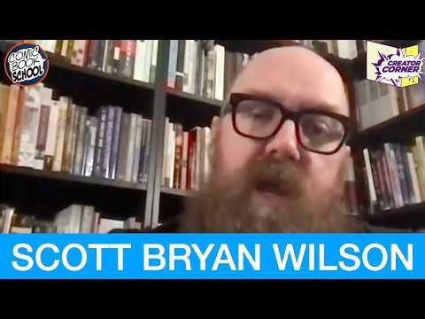 Secret to Writing Better Comics - Scott Bryan Wilson explains his process on Creator Corner