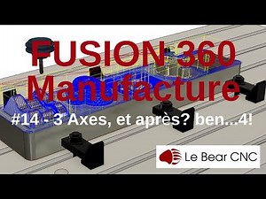 Fusion 360 CAM #14. Présentation usinage 4 axes