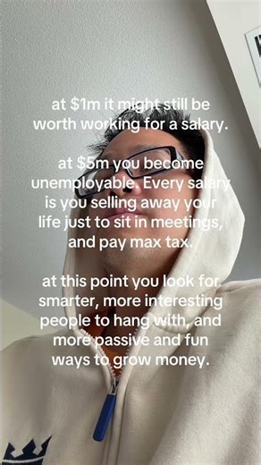 At $5m you become unemployable