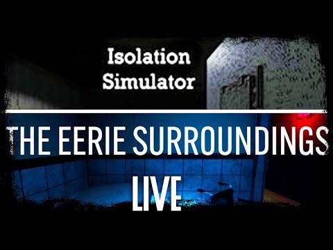 Lonely Room Horror and Anomalies | Isolation Simulator x The Eerie Surroundings x Room 404 🔴 Live