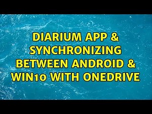 Diarium app & synchronizing between Android & Win10 with OneDrive