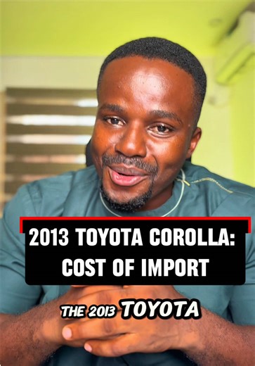 2013 Toyota Corolla Import Costs Explained