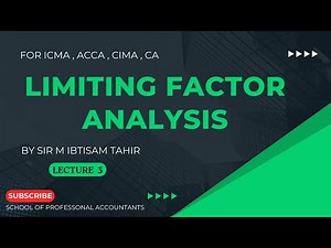 Lecture 3 - Limiting Factor analysis (Advance Management Accounting)