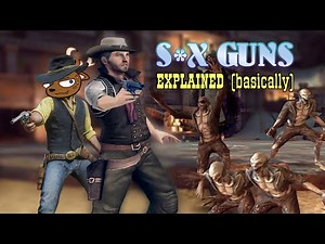 SIX GUNS Basically Explained