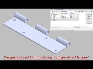 Designing of part by introducing 'Configuration Manager' (SolidWorks)