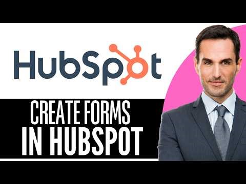 How to Create Forms in HubSpot – (2026) Step-by-Step