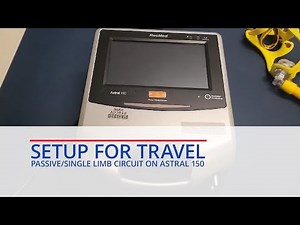 Setup for travel - Passive/Single Limb circuit on Astral 150 (Module 3c Astral Part 2)