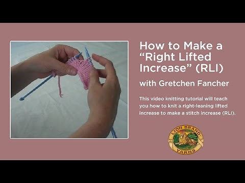 How to Knit a "Right Lifted Increase" (RLI)