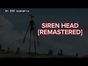 Siren Head [REMASTERED] (an EAS Scenario)
