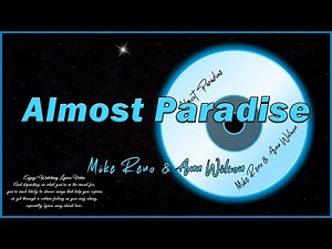 Almost Paradise - Mike Reno & Ann Wilson (Lyrics Video)