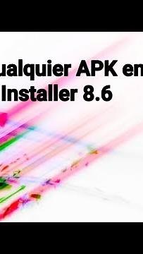 Instalar APKs en Android con APK Installer 8.6 (Noviembre 2018)
