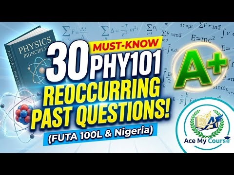 ​30 MUST-KNOW PHY 101 Past Questions & Solutions (FUTA 100L) | Ace My Course 🎓