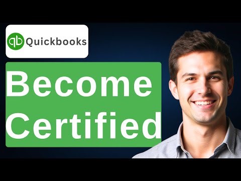 How To Become QuickBooks Certified [2025 Guide]