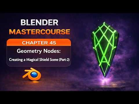 BLENDER MASTERCOURSE: Chapter-45: Geometry Nodes: Creating a Magical Shield Scene (Part-2)