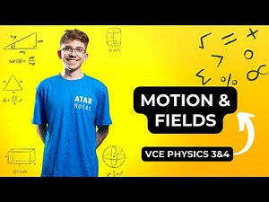 Motion & Fields | VCE Physics 3&4