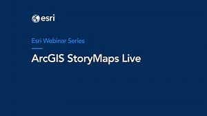 ArcGIS StoryMaps Live - October 2023 Webinar