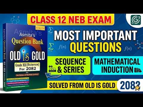Sequence & Series | Most Expected Questions 2082 | Old is Gold NEB Class 12 Maths