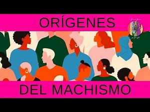 Orígenes del Machismo