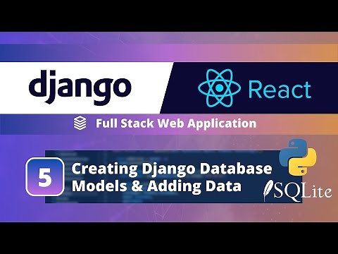 Full-Stack Django + React App Tutorial #5: Create Database Models and Adding Data